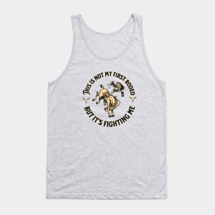 Not my first rodeo Tank Top